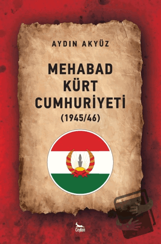 Mehabad Kürt Cumhuriyeti (1945/46) - Aydın Akyüz - Ceylan Yayınları - 