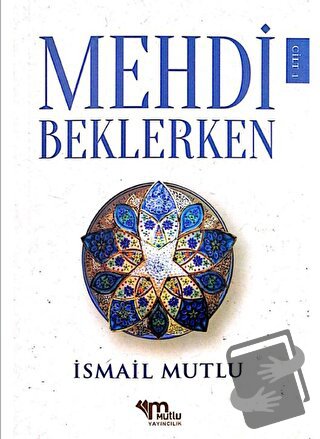 Mehdi Beklerken Cilt - 1 - Kolektif - Mutlu Yayınevi - Fiyatı - Yoruml