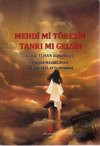 Mehdi mi Töresin Tanrı mı Gelsin - Gönül Elhan - Can Yayınları (Ali Ad