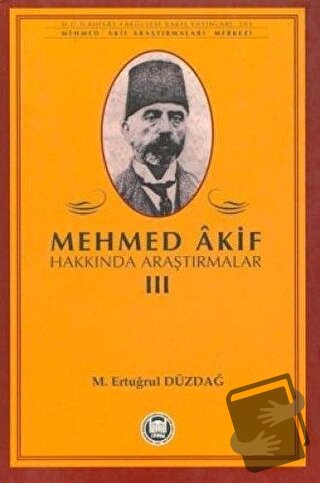 Mehmed Akif Hakkında Araştırmalar 3 - M. Ertuğrul Düzdağ - Marmara Üni