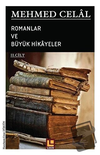 Mehmed Celal - Romanlar ve Büyük Hikayeler (2. Cilt) - Umut Düşgün - L