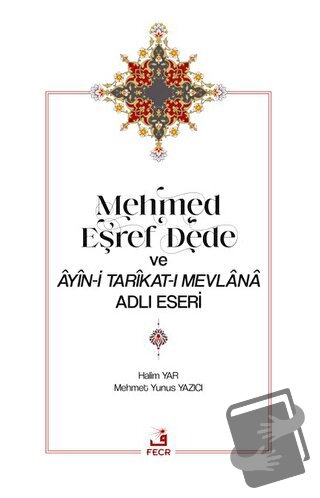 Mehmed Eşref Dede ve Ayin-i Tarikat-ı Mevlana Adlı Eseri - Halim Yar -