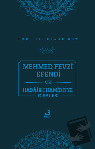 Mehmed Fevzi Efendi ve Hadaik-i Hamidiyye Risalesi - Kemal Göz - Fecr 