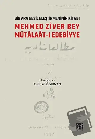 Mehmed Ziver Bey Mütalaat-ı Edebiyye - Bir Nesil Eleştirmeninin Kitabı