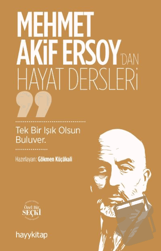 Mehmet Akif Ersoy’dan Hayat Dersler - Gökmen Küçükali - Hayykitap - Fi