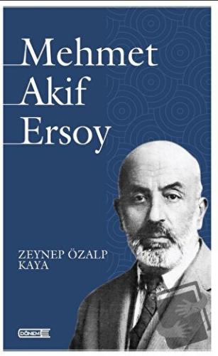 Mehmet Akif Ersoy - Zeynep Özalp Kaya - Dönem Yayıncılık - Fiyatı - Yo