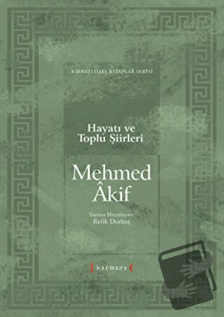 Mehmet Akif Hayatı ve Toplu Şiirleri (Ciltli) - Refik Durbaş - Kırmızı