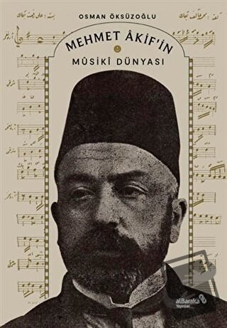 Mehmet Akif’in Musiki Dünyası - Osman Öksüzoğlu - Albaraka Yayınları -