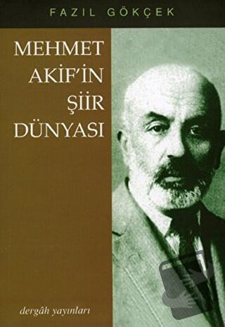 Mehmet Akif’in Şiir Dünyası - Fazıl Gökçek - Dergah Yayınları - Fiyatı