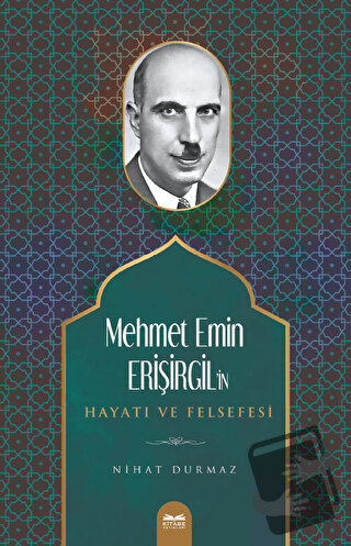 Mehmet Emin Erişirgil'in Hayatı ve Felsefesi - Nihat Durmaz - Kitabe Y