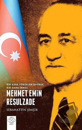 Mehmet Emin Resulzade - Bir Kere Yükselen Bayrak Bir Daha İnmez - Seba