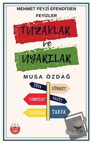 Mehmet Feyzi Efendi’den Feyizler - Tuzaklar ve Uyarılar - Musa Özdağ -