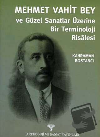 Mehmet Vahit Bey - Güzel Sanatlar Üzerine Bir Terminoloji Risalesi - K