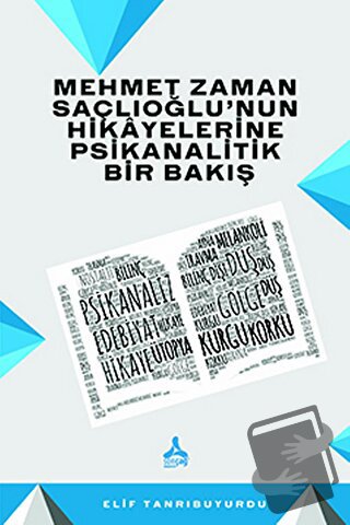 Mehmet Zaman Saçlıoğlu’nun Hikayelerine Psikanalitik Bir Bakış - Elif 