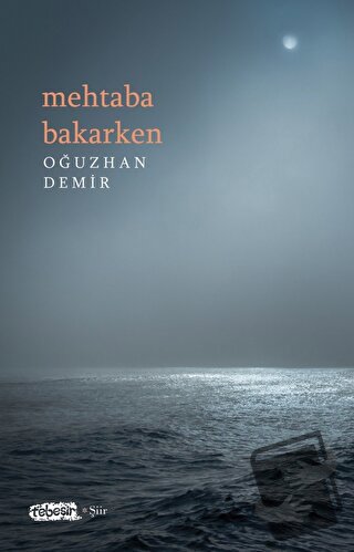 Mehtaba Bakarken - Oğuzhan Demir - Tebeşir Yayınları - Fiyatı - Yoruml