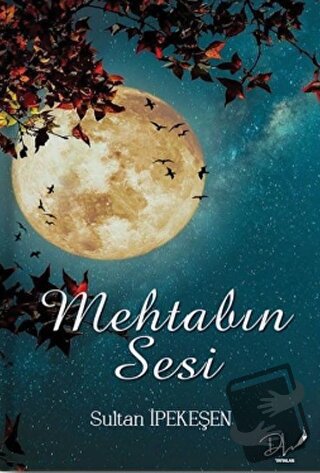 Mehtabın Sesi - Sultan İpekeşen - Dls Yayınları - Fiyatı - Yorumları -