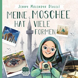 Meine Moschee Hat Viele Formen - Jenny Molendyk Divleli - Karavan Çocu