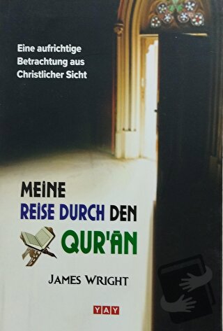 Meine Reise Durch Den Qur'an - James Wright - YAY - Yeni Anadolu Yayın