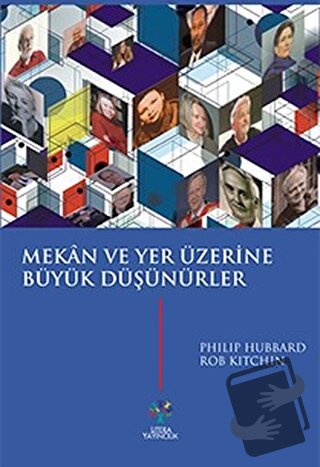 Mekan ve Yer Üzerine Büyük Düşünürler - Philip Hubbard - Litera Yayınc