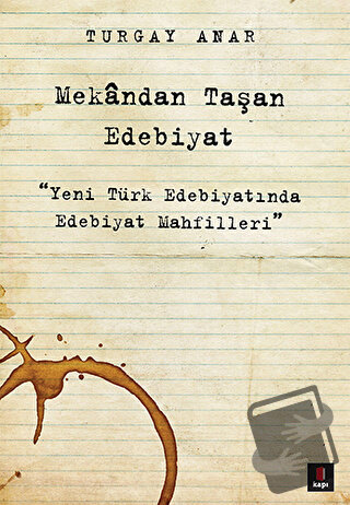 Mekandan Taşan Edebiyat - Turgay Anar - Kapı Yayınları - Fiyatı - Yoru