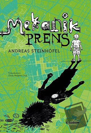 Mekanik Prens - Andreas Steinhöfel - Tudem Yayınları - Fiyatı - Yoruml