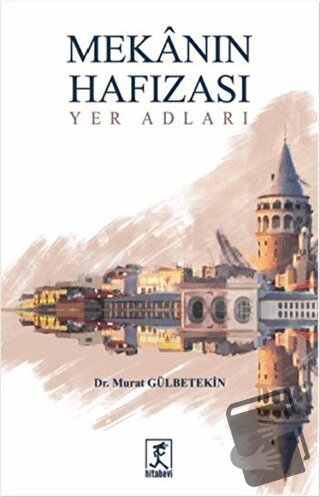 Mekanın Hafızası - Murat Gülbetekin - Hitabevi Yayınları - Fiyatı - Yo