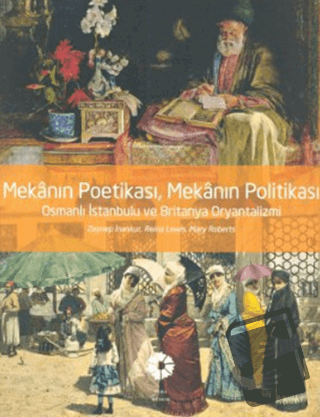 Mekanın Poetikası Mekanın Politikası - Kolektif - Pera Müzesi Yayınlar