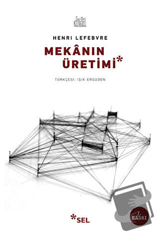 Mekanın Üretimi - Henri Lefebvre - Sel Yayıncılık - Fiyatı - Yorumları