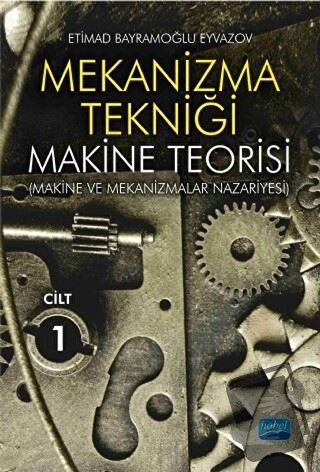 Mekanizma Tekniği - Makine Teorisi Cilt 1 - Etimad Bayramoğlu Eyvazov 