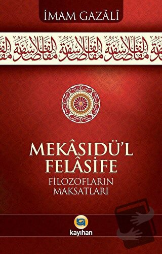 Mekasıdü’l-Felasife - İmam Gazali - Kayıhan Yayınları - Fiyatı - Yorum