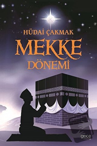 Mekke Dönemi - Hüdai Çakmak - Gece Kitaplığı - Fiyatı - Yorumları - Sa