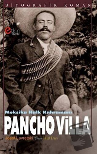 Meksika Halk Kahramanı - Pancho Villa - Josef Lavretski - Etkin Yayıne