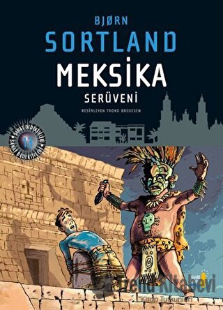 Meksika Serüveni (Ciltli) - Bjorn Sortland - Büyülü Fener Yayınları - 