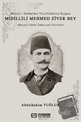 Mekteb-i Sultaniden Yüzelliliklerin Eşiğine Midillili Mehmed Zîver Bey