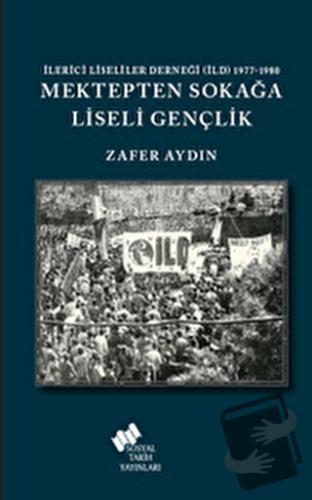 Mektepten Sokağa Liseli Gençlik - Zafer Aydın - Sosyal Tarih Yayınları