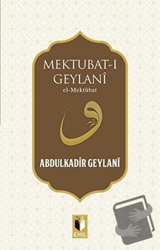 Mektubat-ı Geylani - Abdulkadir Geylani - Ehil Yayınları - Fiyatı - Yo