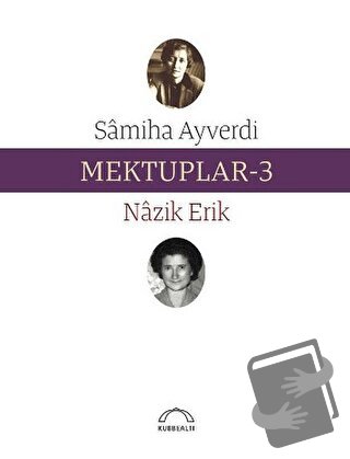 Mektuplar-3 - Nazik Erik - Kubbealtı Neşriyatı Yayıncılık - Fiyatı - Y