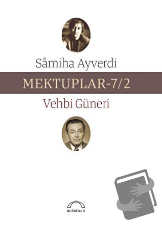 Mektuplar - 7 / 1 - 2 - Samiha Ayverdi - Kubbealtı Neşriyatı Yayıncılı