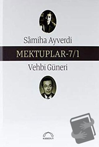 Mektuplar - 7 / 1 - Samiha Ayverdi - Kubbealtı Neşriyatı Yayıncılık - 