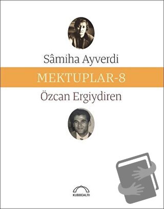 Mektuplar - 8 - Özcan Ergiydiren - Kubbealtı Neşriyatı Yayıncılık - Fi