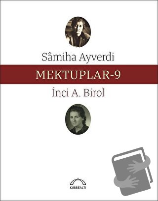 Mektuplar - 9 - İnci A. Birol - Kubbealtı Neşriyatı Yayıncılık - Fiyat