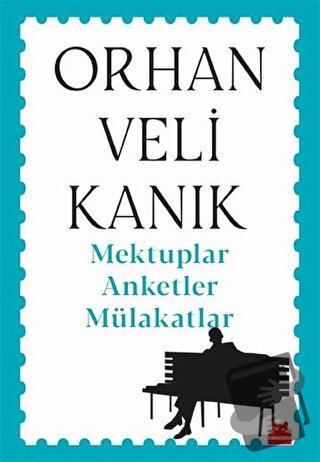 Mektuplar Anketler Mülakatlar - Orhan Veli Kanık - Kırmızı Kedi Yayıne