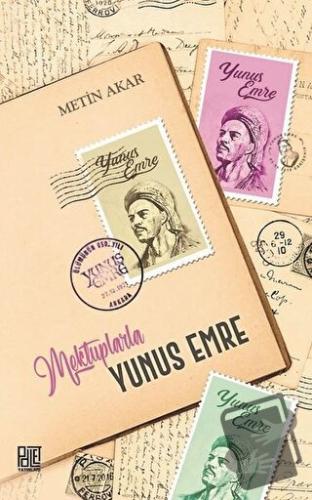 Mektuplarla Yunus Emre - Metin Akar - Palet Yayınları - Fiyatı - Yorum