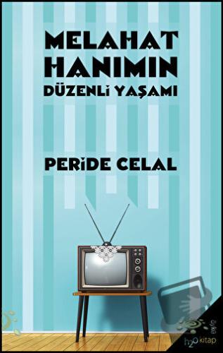 Melahat Hanımın Düzenli Yaşamı - Peride Celal - h2o Kitap - Fiyatı - Y