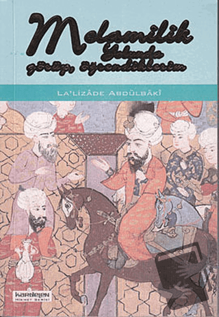 Melamilik Yolunda Görüp Öğrendiklerim - La'lizade Abdülbaki - Kardelen