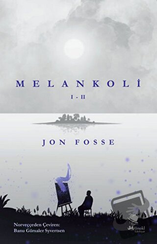 Melankoli I - II - Jon Fosse - MonoKL Yayınları - Fiyatı - Yorumları -