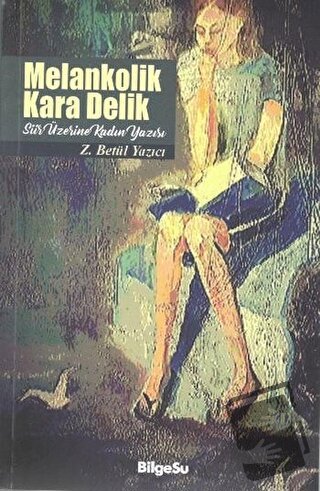 Melankolik Kara Delik - Zehra Betül Yazıcı - BilgeSu Yayıncılık - Fiya