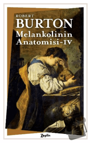 Melankolinin Anatomisi 4. Cilt - Robert Burton - Zeplin Kitap - Fiyatı