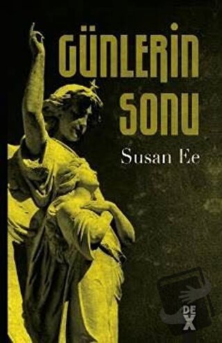 Meleğin Düşüşü 3 - Günlerin Sonu (Ciltli) - Susan Ee - Dex Yayınevi - 