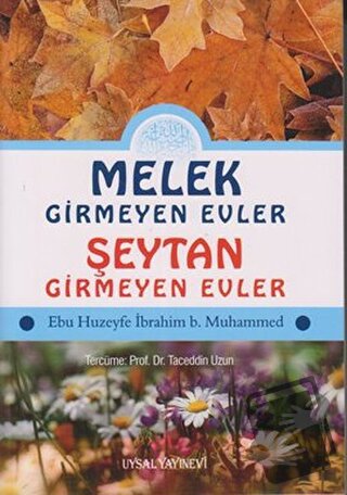 Melek Girmeyen Evler - Şeytan Girmeyen Evler - Ebu Huzeyfe - Uysal Yay